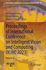 Proceedings of International Conference on Intelligent Vision and Computing (ICIVC 2023)