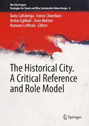 The Historical City. a Critical Reference and Role Model