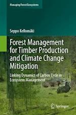 Forest Management for Timber Production and Climate Change Mitigation