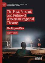 The Past, Present, and Future of American Regional Theatre