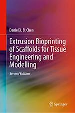 Extrusion Bioprinting of Scaffolds for Tissue Engineering and Modelling