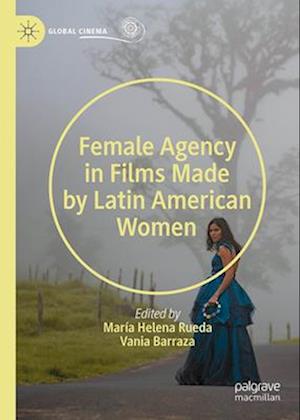 Female Agency in Films Made by Latin American Women