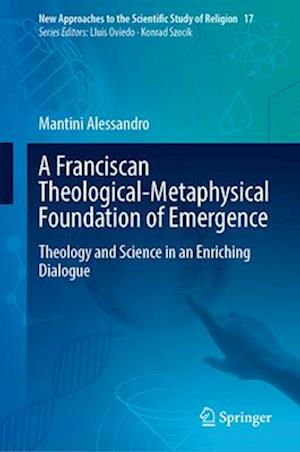 A Franciscan Theological-Metaphysical Foundation of Emergence