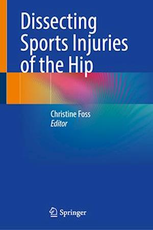 Dissecting Sports Injuries of the Hip