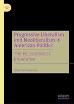 Progressive Liberalism and Neoliberalism in American Politics