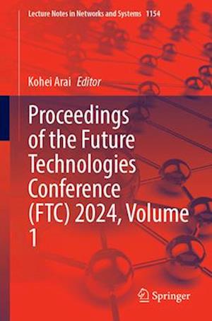 Proceedings of the Future Technologies Conference (Ftc) 2024, Volume 1