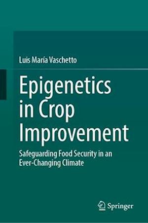 Epigenetics in Crop Improvement