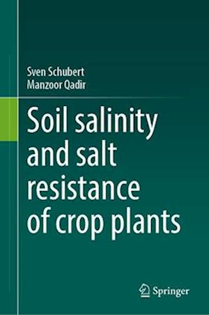 Soil Salinity and Salt Resistance of Crop Plants