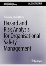 Hazard and Risk Analysis for Organisational Safety Management