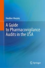 A Guide to Pharmacovigilance Audits in the USA