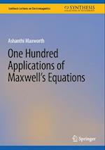 One Hundred Applications of Maxwell's Equations