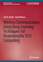 Wireless Communication Using Deep Learning Techniques for Neuromorphic VLSI Computing