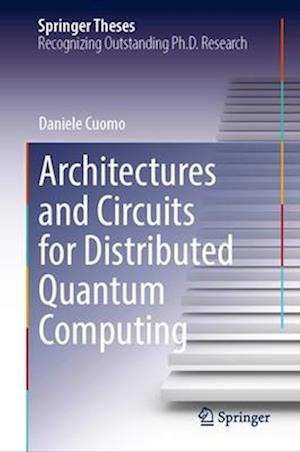 Architectures and Circuits for Distributed Quantum Computing