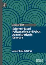 Evidence-Based Policymaking and Public Administration in Denmark