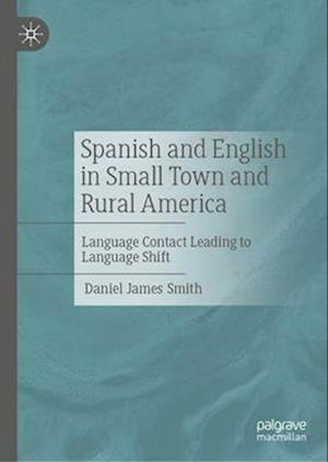 Spanish and English in Small Town and Rural America