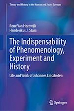 The Indispensability of Phenomenology, Experiment and History