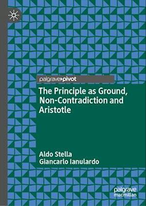 The Principle as Ground, Non-Contradiction and Aristotle