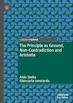 The Principle as Ground, Non-Contradiction and Aristotle