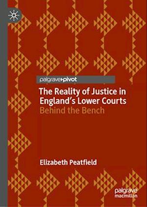 The Reality of Justice in England's Lower Courts