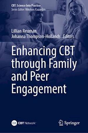 Enhancing CBT Through Family and Peer Engagement