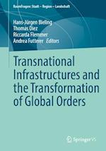 Transnational Infrastructures and the Transformation of Global Orders