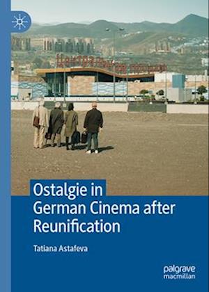 Ostalgie in German Cinema After Reunification