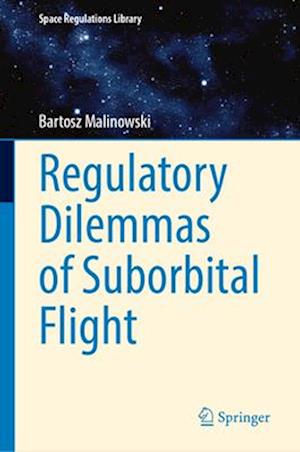 Regulatory Dilemmas of Suborbital Flight