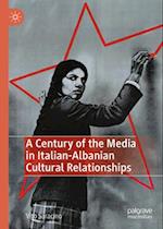 A Century of the Media in Italian-Albanian Cultural Relationships