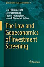 The Law and Geoeconomics of Investment Screening