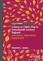 Science as Child's Play in Seventeenth-Century England