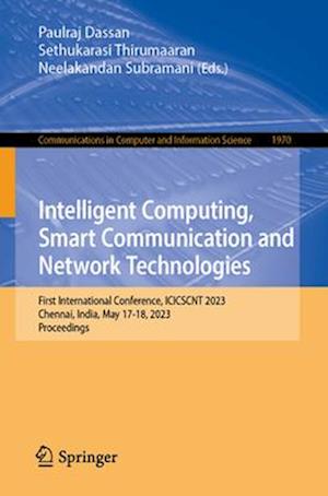 Intelligent Computing, Smart Communication and Network Technologies