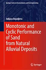 Monotonic and Cyclic Performance of Sand from Natural Alluvial Deposits