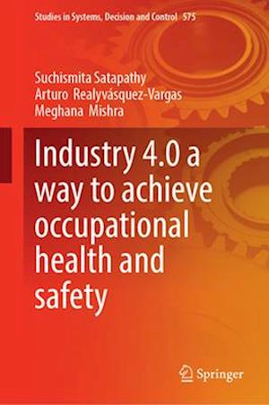 Industry 4.0 a Way to Achieve Occupational Health and Safety