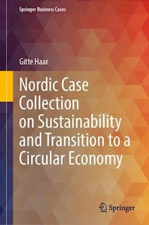 Nordic Case Collection on Sustainability and Transition to a Circular Economy