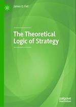 The Theoretical Logic of Strategy