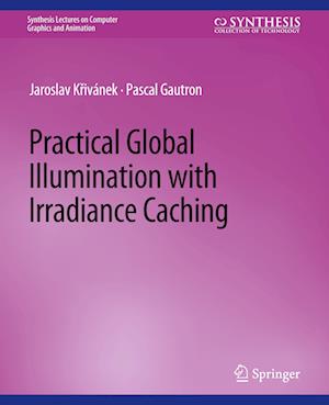 Practical Global Illumination with Irradiance Caching