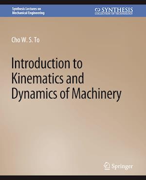 Introduction to Kinematics and Dynamics of Machinery