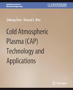Cold Atmospheric Plasma (CAP) Technology and Applications