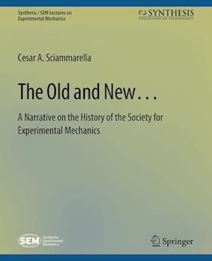 The Old and New… A Narrative on the History of the Society for Experimental Mechanics