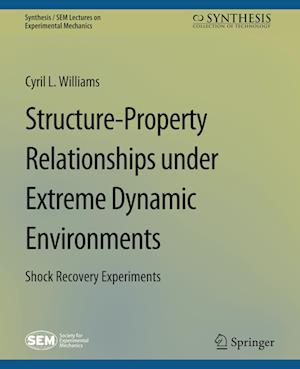 Structure-Property Relationships under Extreme Dynamic Environments