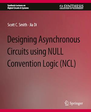 Designing Asynchronous Circuits using NULL Convention Logic (NCL)