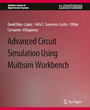 Advanced Circuit Simulation Using Multisim Workbench