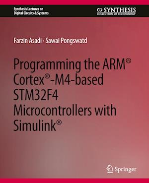 Programming the ARM (R) Cortex (R)-M4-based STM32F4 Microcontrollers with Simulink (R)