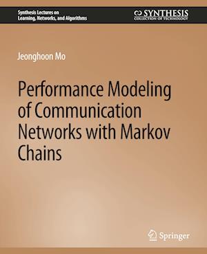 Performance Modeling of Communication Networks with Markov Chains