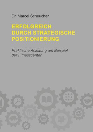 Erfolgreich durch strategische Positionierung