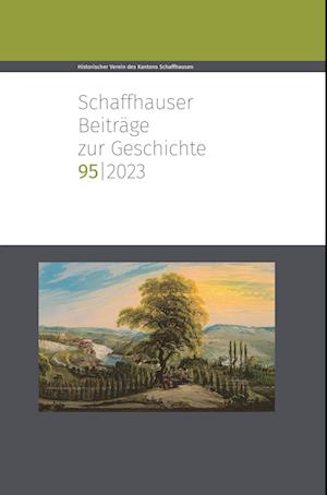 Schaffhauser Beiträge zur Geschichte 95, 2023