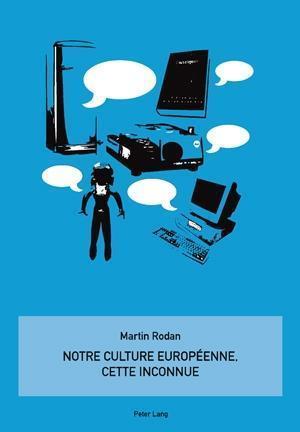 Notre Culture Europeenne, Cette Inconnue