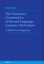 The Discursive Construction of Second Language Learners' Motivation