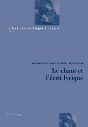 Le Chant Et l'Ecrit Lyrique