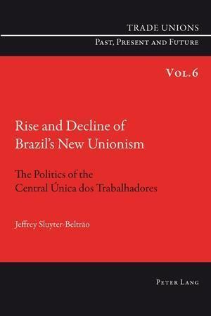 Rise and Decline of Brazil's New Unionism